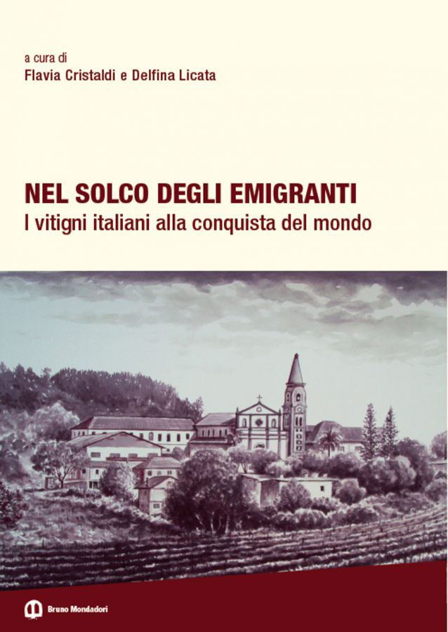 Nel solco degli emigranti. I vitigni italiani alla conquista del mondo