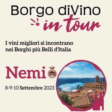 Nemi (RM) torna l'appuntamento con Borgo diVino